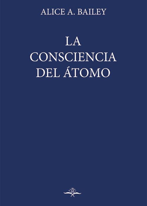 Portada del libro 'La consciencia del átomo' de 'Alice Bailey'