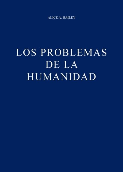 Portada del libro 'Los problemas de la humanidad' de 'Alice Bailey'