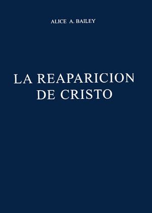 Portada del libro 'La reaparición de Cristo' de 'Alice Bailey'