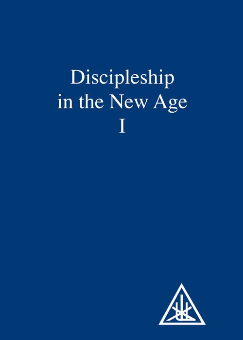 Discipleship in the New Age - Vol. I